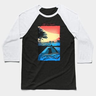 Life is a Beach Baseball T-Shirt